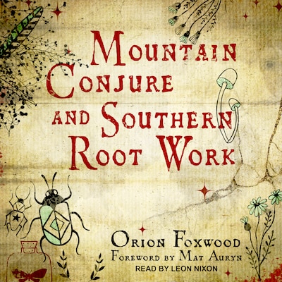 Mountain Conjure and Southern Root Work – omslag til lydbogen af Orion Foxwood