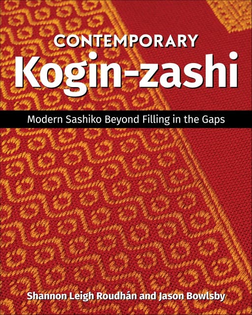 Contemporary Kogin-zashi: Modern Sashiko Beyond Filling in the Gaps – omslag til lydbogen af Jason Bowlsby, Shannon Roudhán