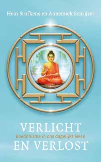 Verlicht en verlost: boeddhisme in ons dagelijks leven – omslag van het luisterboek van Annemiek Schrijver,Hein Stufkens