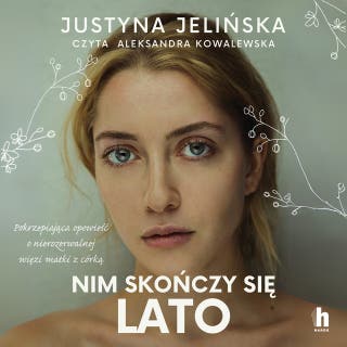 Nim skończy się lato – okładka audiobooka, autor Justyna Jelińska