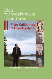 Den tornedalsfinska litteraturen II - Från Kalkkimaa till Hilja Byström – omslag till ljudboken av Bengt Pohjanen,Kirsti Johansson