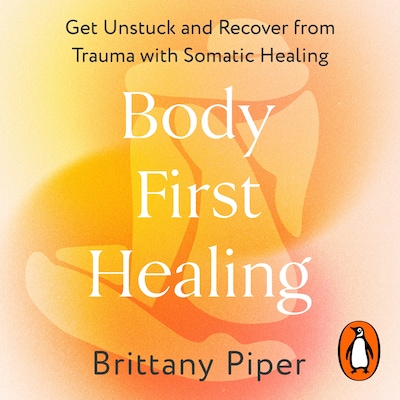 Body First Healing – omslag til lydbogen af Brittany Piper