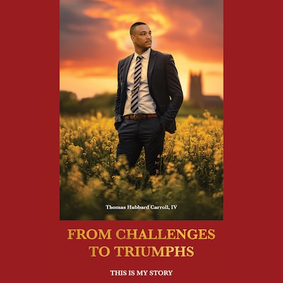 From Challenges to Triumphs – omslag til lydbogen af Thomas Hubbard Carroll, IV