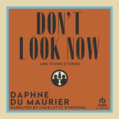 Don't Look Now and Other Stories – omslag til lydbogen af Daphne du Maurier