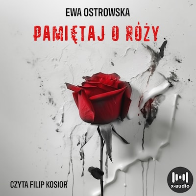 Pamiętaj o róży – okładka audiobooka, autor Ewa Ostrowska