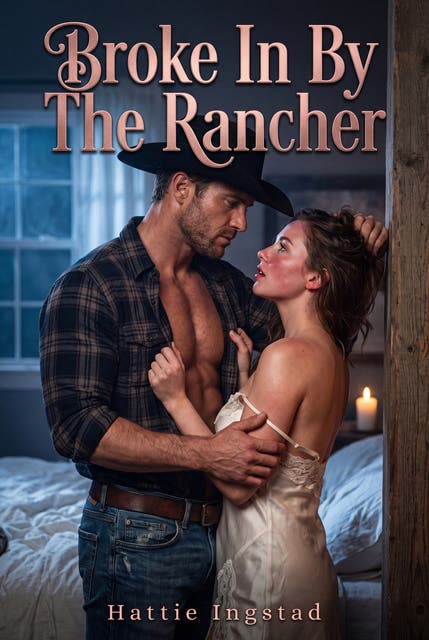 Broke In By The Rancher: A Western Bride Rancher Erotic Novel – omslag til lydbogen af Hattie Ingstad