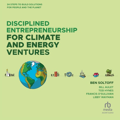 Disciplined Entrepreneurship for Climate and Energy Ventures – omslag til lydbogen af Bill Aulet, Ben Soltoff, Tod Hynes