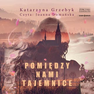Pomiędzy nami tajemnice – okładka audiobooka, autor Katarzyna Grzebyk