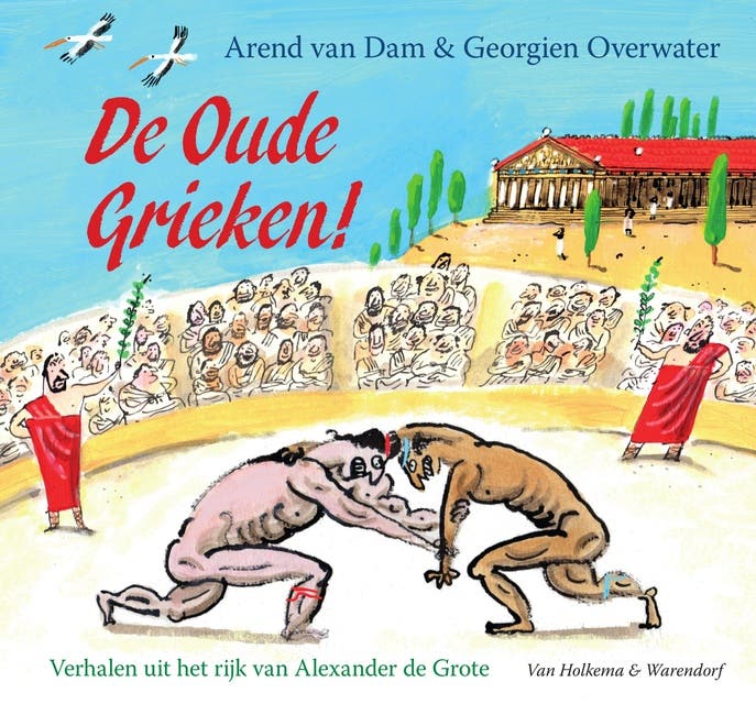 De Oude Grieken!: Verhalen uit het Rijk van Alexander de Grote