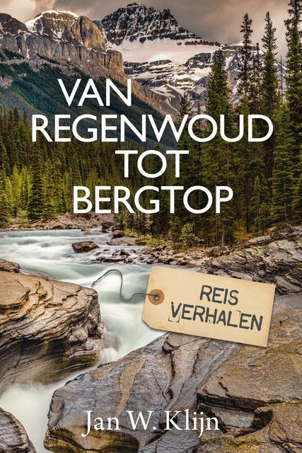 Van regenwoud tot bergtop: Reisverhalen – omslag van het luisterboek van Jan W. Klijn