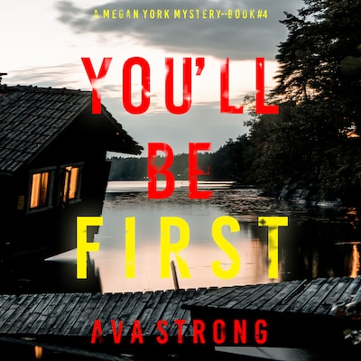 You'll Be First (A Megan York Suspense Thriller—Book Four)