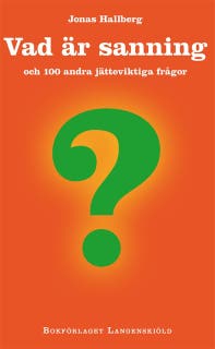 Vad är sanning och 100 andra jätteviktiga frågor