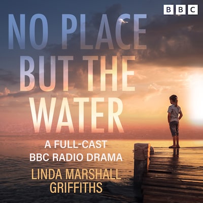 No Place But the Water: The Complete Series 1-3 – omslag til lydbogen af Linda Marshall Griffiths