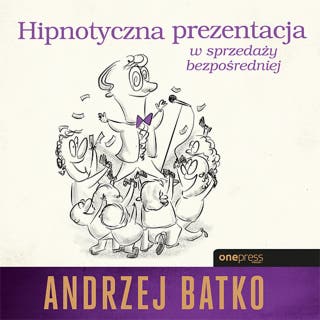 Hipnotyczna prezentacja w sprzedaży bezpośredniej – okładka audiobooka, autor Andrzej Batko