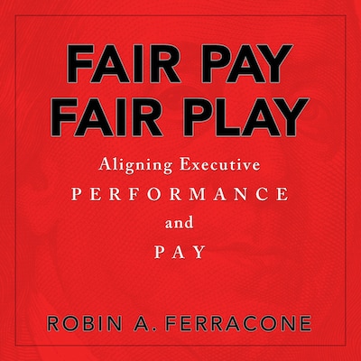 Fair Pay, Fair Play – omslag til lydbogen af Robin A. Ferracone