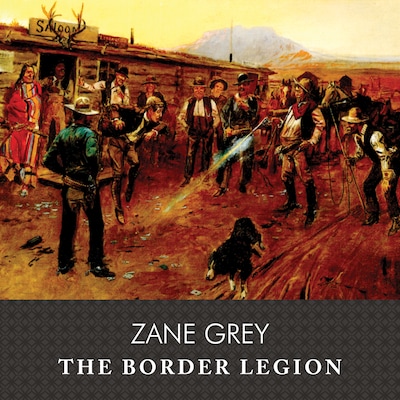 The Border Legion, with eBook – omslag til lydbogen af Zane Grey