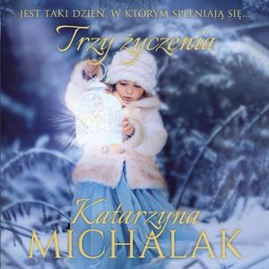 Trzy życzenia. Tom 4 – okładka audiobooka, autor Katarzyna Michalak