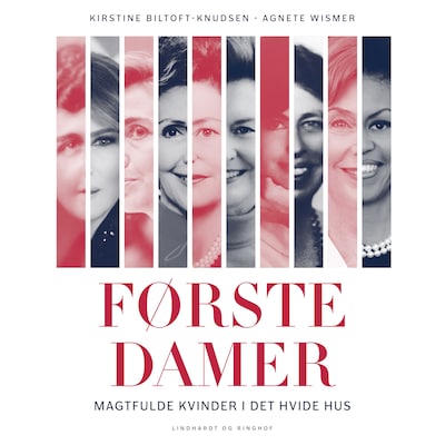 Førstedamer - Magtfulde kvinder i Det Hvide Hus – omslag til lydbogen af Kirstine Biltoft-Knudsen, Agnete Madelaine Kirck Wismer