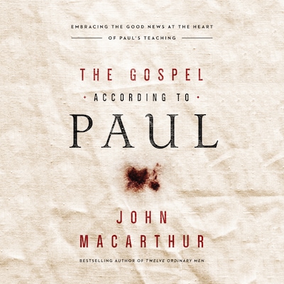 The Gospel According to Paul – omslag til lydbogen af John F. MacArthur
