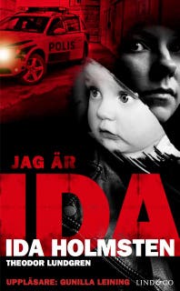 Jag är Ida : en ung kvinnas våldsamma liv – omslag till ljudboken av Ida Holmsten,Theodor Lundgren