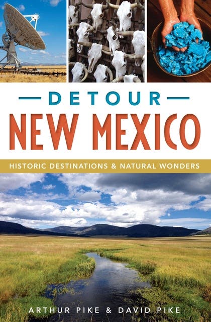 Detour New Mexico: Historic Destinations & Natural Wonders – omslag til lydbogen af Arthur Pike, David Pike