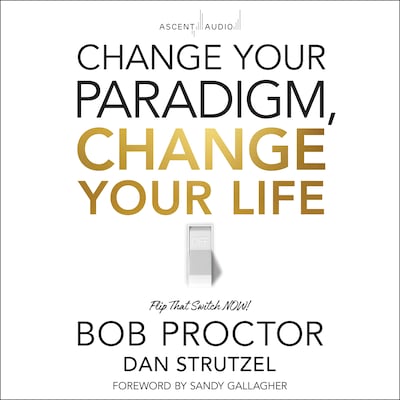 Change Your Paradigm, Change Your Life
