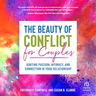 The Beauty of Conflict for Couples – omslag til lydbogen af CrisMarie Campbell, Susan Clarke