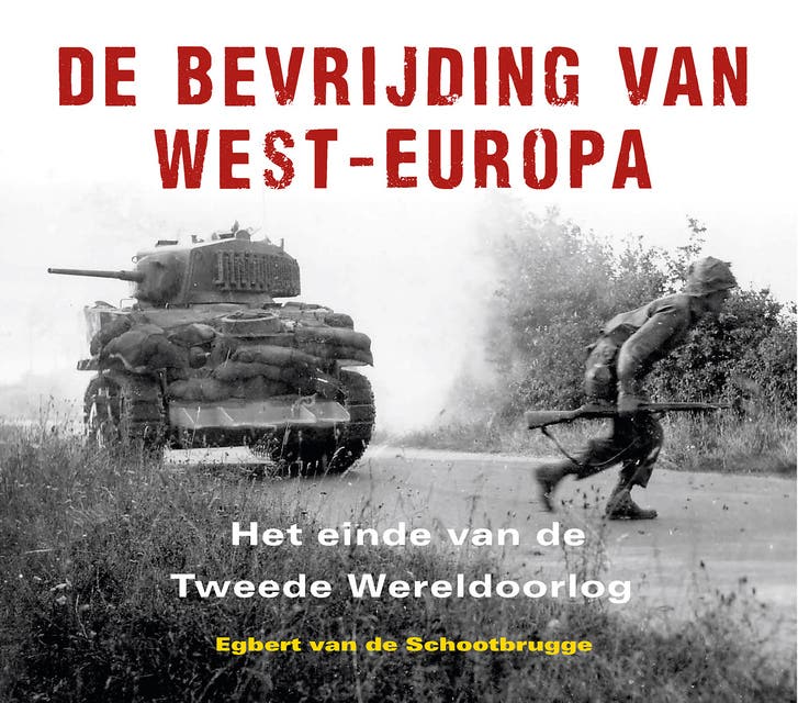 De bevrijding van West-Europa: Het einde van de Tweede Wereldoorlog