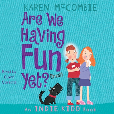 Indie Kidd: Are We Having Fun Yet? (Hmm?) – omslag til lydbogen af Karen McCombie