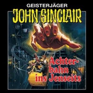 Achterbahn ins Jenseits (John Sinclair 3 - Remastered) – okładka audiobooka, autor Jason Dark