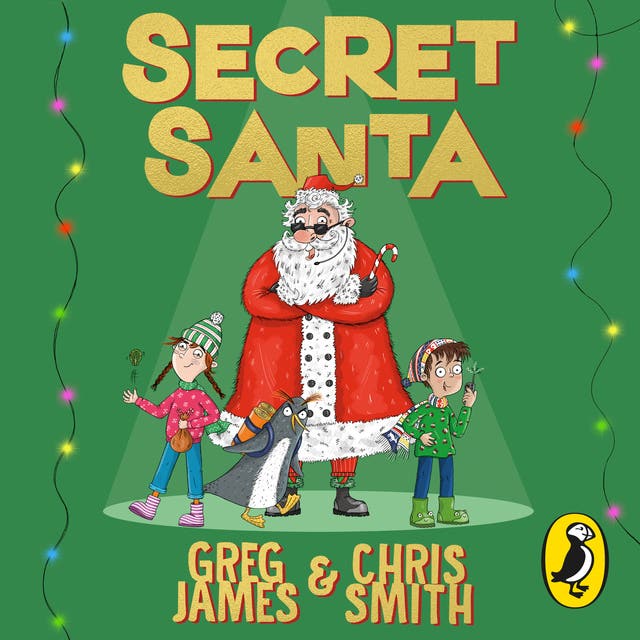 Secret Santa: A hilarious festive adventure from the bestselling authors of The Twits Next Door – omslag til lydbogen af Chris Smith, Greg James