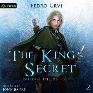 The King's Secret: Path of the Ranger, Book 2 – omslag till ljudboken av Pedro Urvi
