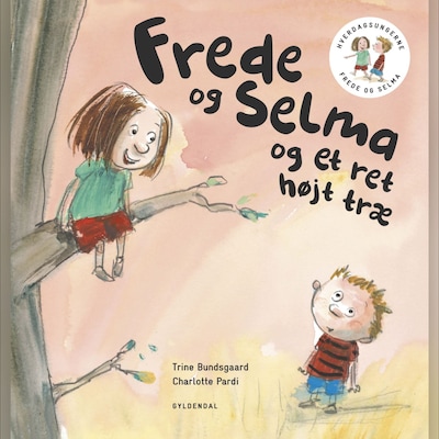 Frede og Selma 1 Frede og Selma og et ret højt træ – omslag til lydbogen af Trine Bundsgaard