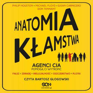 Anatomia kłamstwa – okładka audiobooka, autor Don Tennant, Michael Floyd, Philip Houston, Susan Carnicero