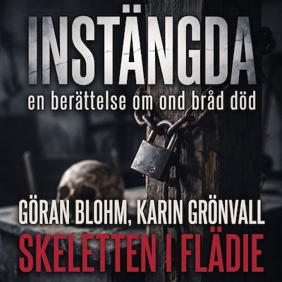 Instängda - Skeletten i Flädie