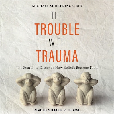 The Trouble With Trauma – omslag til lydbogen af Michael Scheeringa, MD
