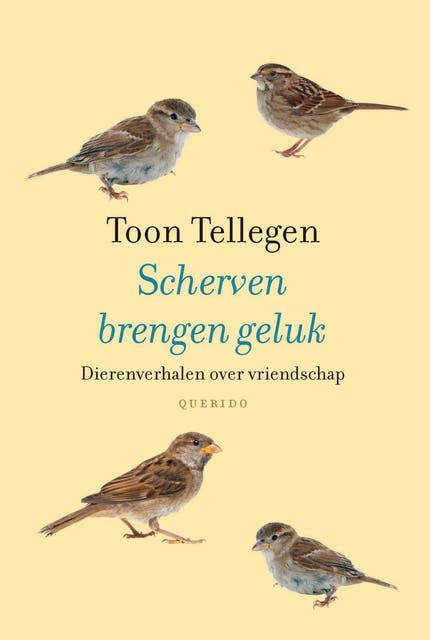 Scherven brengen geluk: dierenverhalen over vriendschap