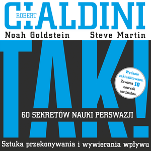 TAK! 60 sekretów nauki perswazji – okładka audiobooka, autor Noah Goldstein, Robert Cialdini, Steve Martin