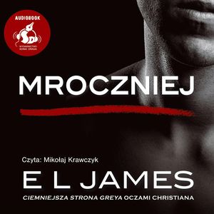 Mroczniej. Ciemniejsza strona Greya oczami Christiana – okładka audiobooka, autor EL James