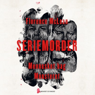 Seriemorder - Mennesket bag monsteret – omslag til lydbogen af Florence McLean
