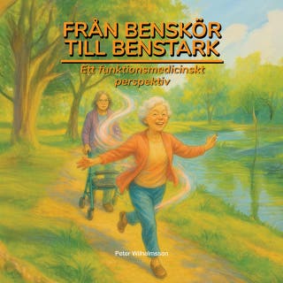 Från Benskör till Benstark : Ett Funktionsmedicinskt Perspektiv
