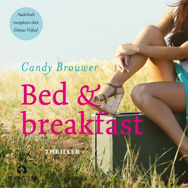 Bed & breakfast: thriller – omslag van het luisterboek van Candy Brouwer
