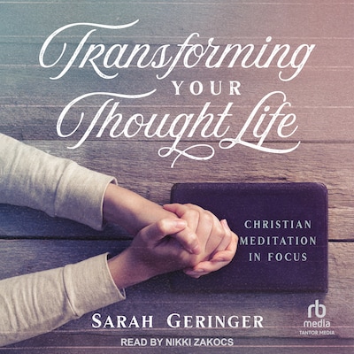 Transforming Your Thought Life – omslag til lydbogen af Sarah Geringer