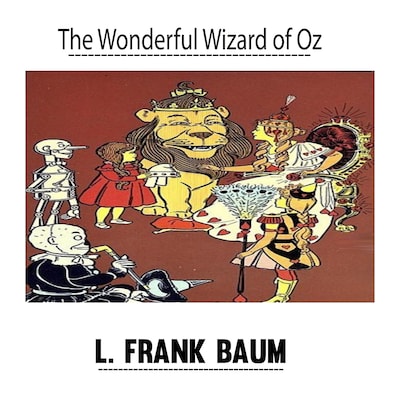 The Wonderful Wizard of Oz by L. Frank Baum