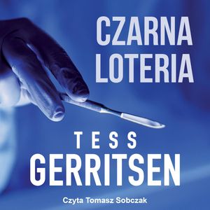 Czarna loteria – okładka audiobooka, autor Tess Gerritsen