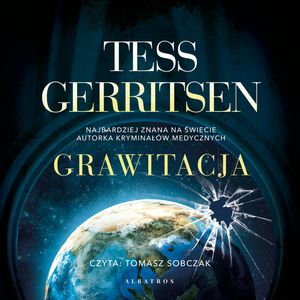 Grawitacja – okładka audiobooka, autor Tess Gerritsen