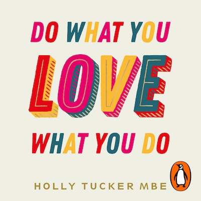 Do What You Love, Love What You Do – omslag til lydbogen af Holly Tucker