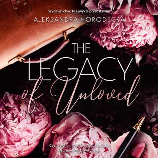 The Legacy of Unloved – okładka audiobooka, autor Aleksandra Horodecka