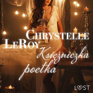 Księżniczka poetka. Opowiadanie erotyczne – okładka audiobooka, autor Chrystelle Leroy