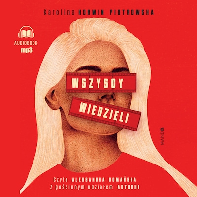 Wszyscy wiedzieli – okładka audiobooka, autor Karolina Korwin-Piotrowska, Karolina Korwin